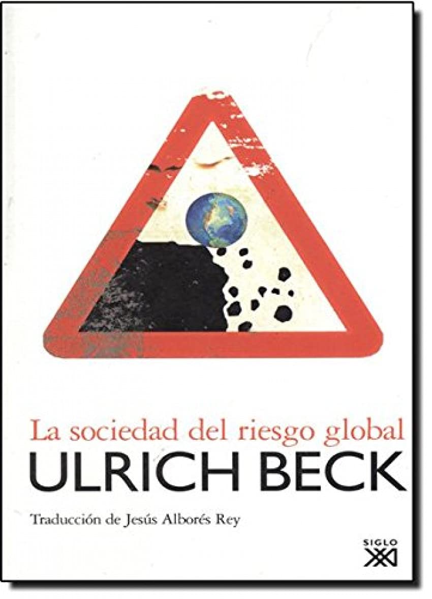 La sociedad del riesgo global (Sociología y política)