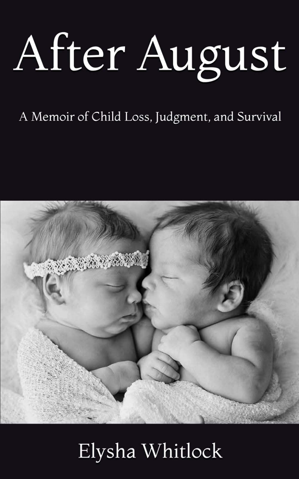 After August: A Memoir of Child Loss, Judgment, and Survival