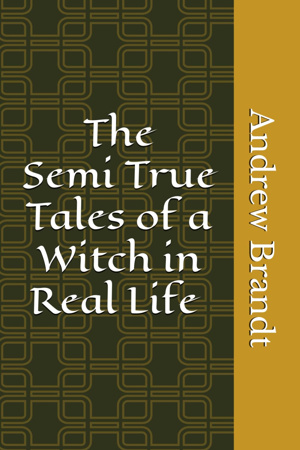 The Semi true Tales of a Witch in Real Life