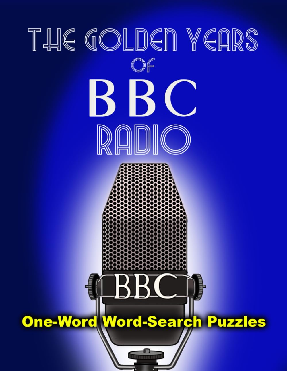 THE GOLDEN YEARS OF BBC RADIO: ONE-WORD WORD-SEARCH PUZZLES