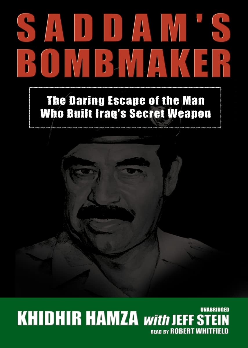 Saddam's Bombmaker: The Daring Escape of the Man Who Built Iraq's Secret Weapon
