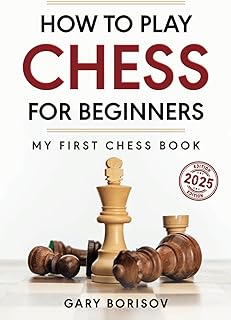 How to Play Chess for Beginners: My First Chess Book: Rules, Strategies & Openings