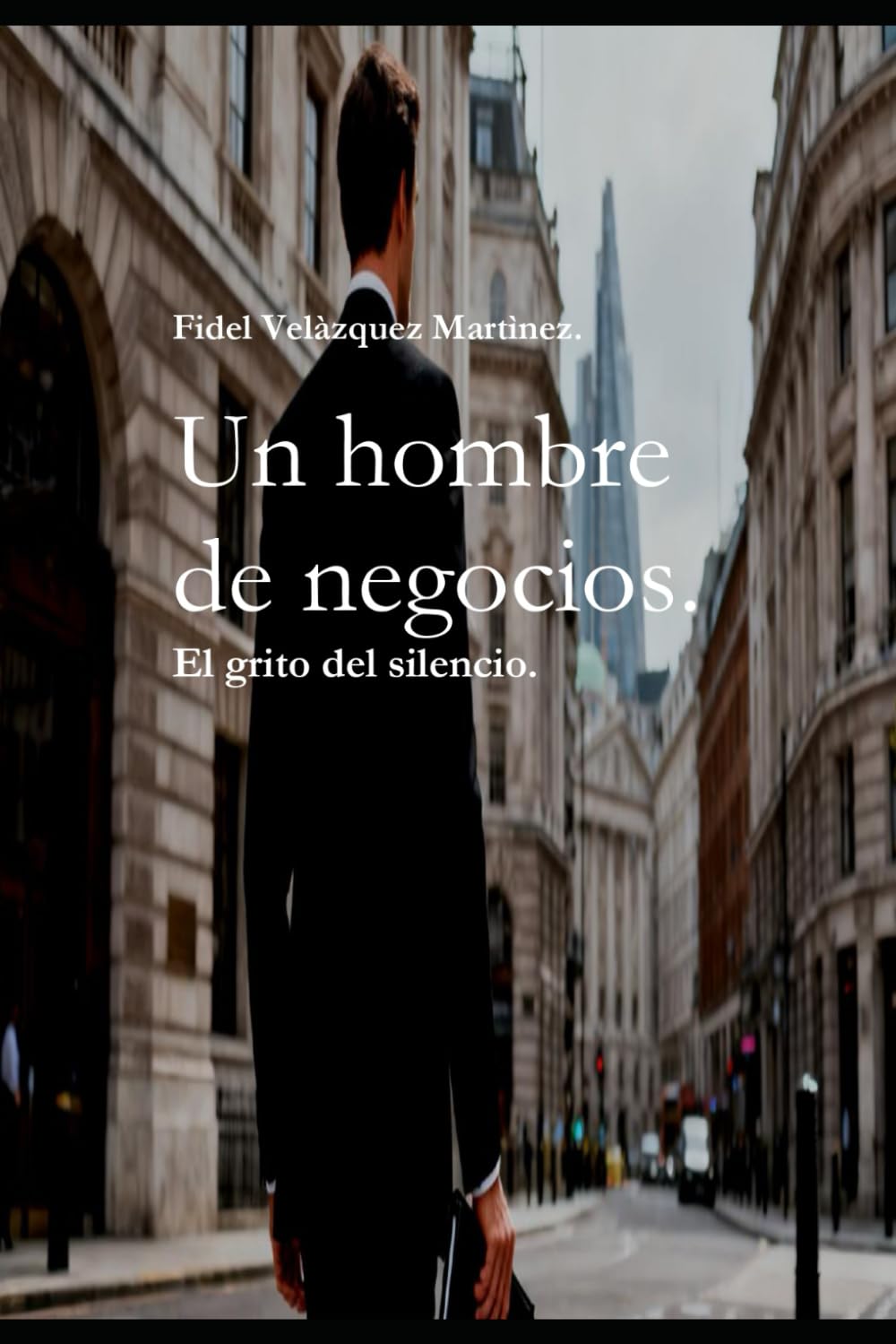 Un hombre de negocios: El grito del silencio