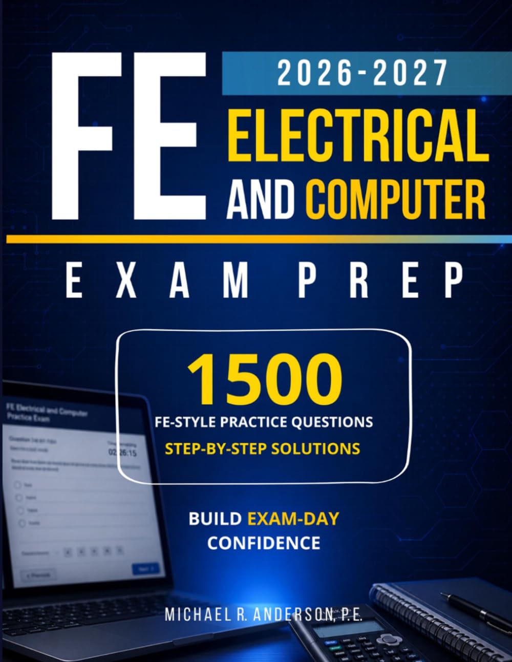 FE ELECTRICAL AND COMPUTER EXAM PREP: FE ELECTRICAL AND COMPUTER EXAM PREP | 1,500 PRACTICE QUESTIONS AND PROBLEMS WITH DETAILED STEP-BY-STEP ... STRATEGIES FOR THE FE ELECTRICAL EXAM