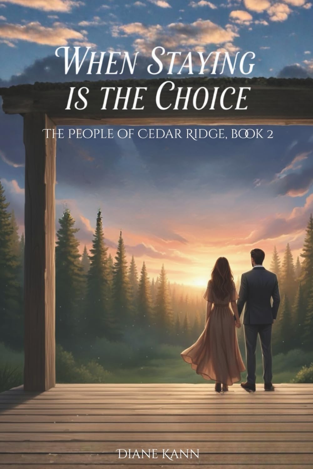 When Staying is the Choice: BOOK2 (The People of Cedar Ridge)
