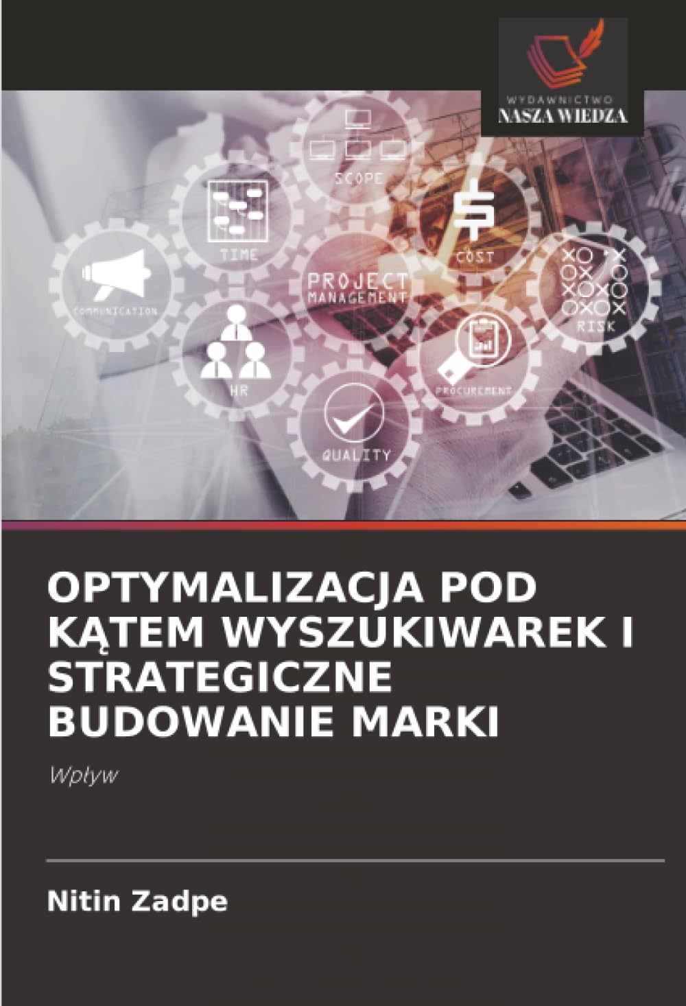 OPTYMALIZACJA POD K¿TEM WYSZUKIWAREK I STRATEGICZNE BUDOWANIE MARKI: Wp¿yw
