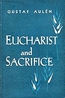 Eucharist and sacrifice B000F92AGS Book Cover