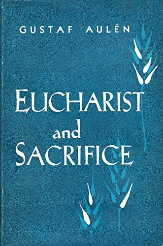 Eucharist and Sacrifice B000F92AGS Book Cover