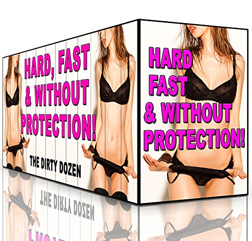 Hard, Fast & Without Protection!: 12 Taboo Stories Mega Bundle
