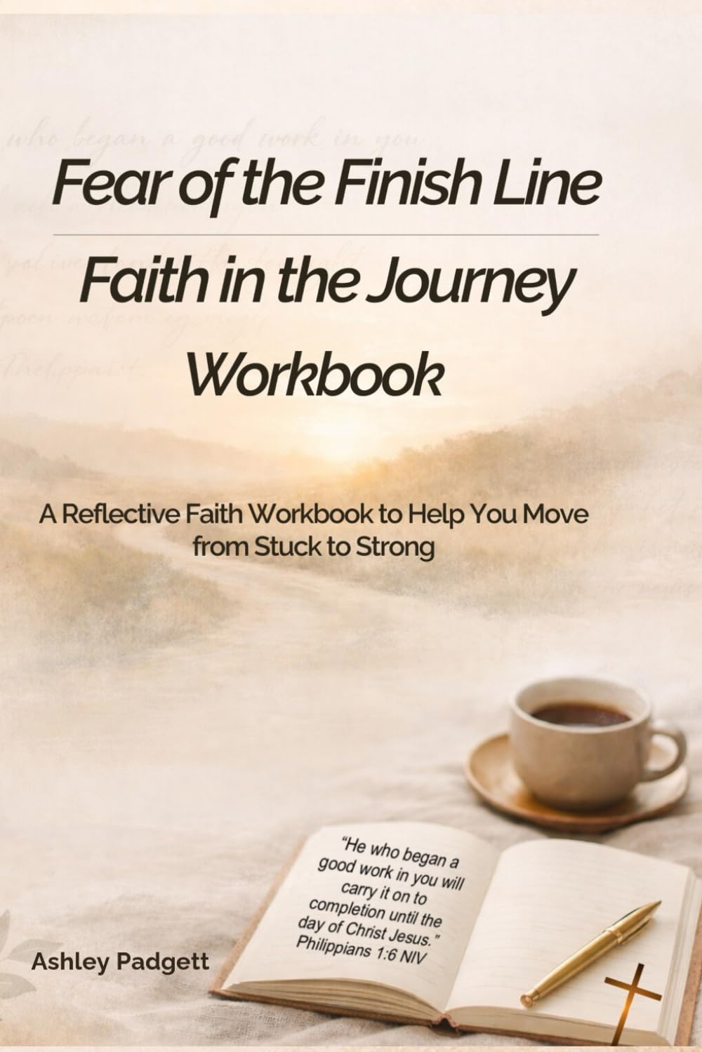 Fear of the Finish Line, Faith in the Journey Workbook (The Fear vs. Faith Series)