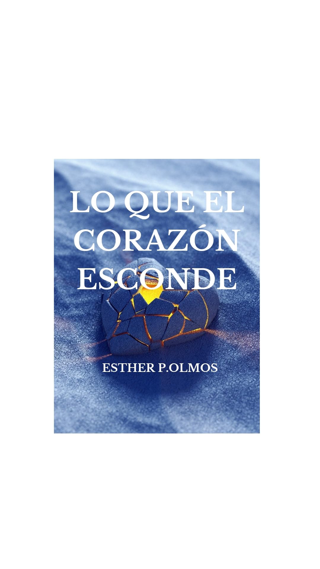 LO QUE EL CORAZÓN ESCONDE (Spanish Edition)