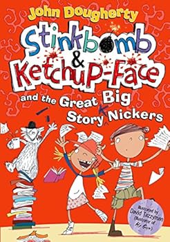 Stinkbomb and Ketchup-Face and the Great Big Story Nickers - Book #5 of the Stinkbomb and Ketchup-Face