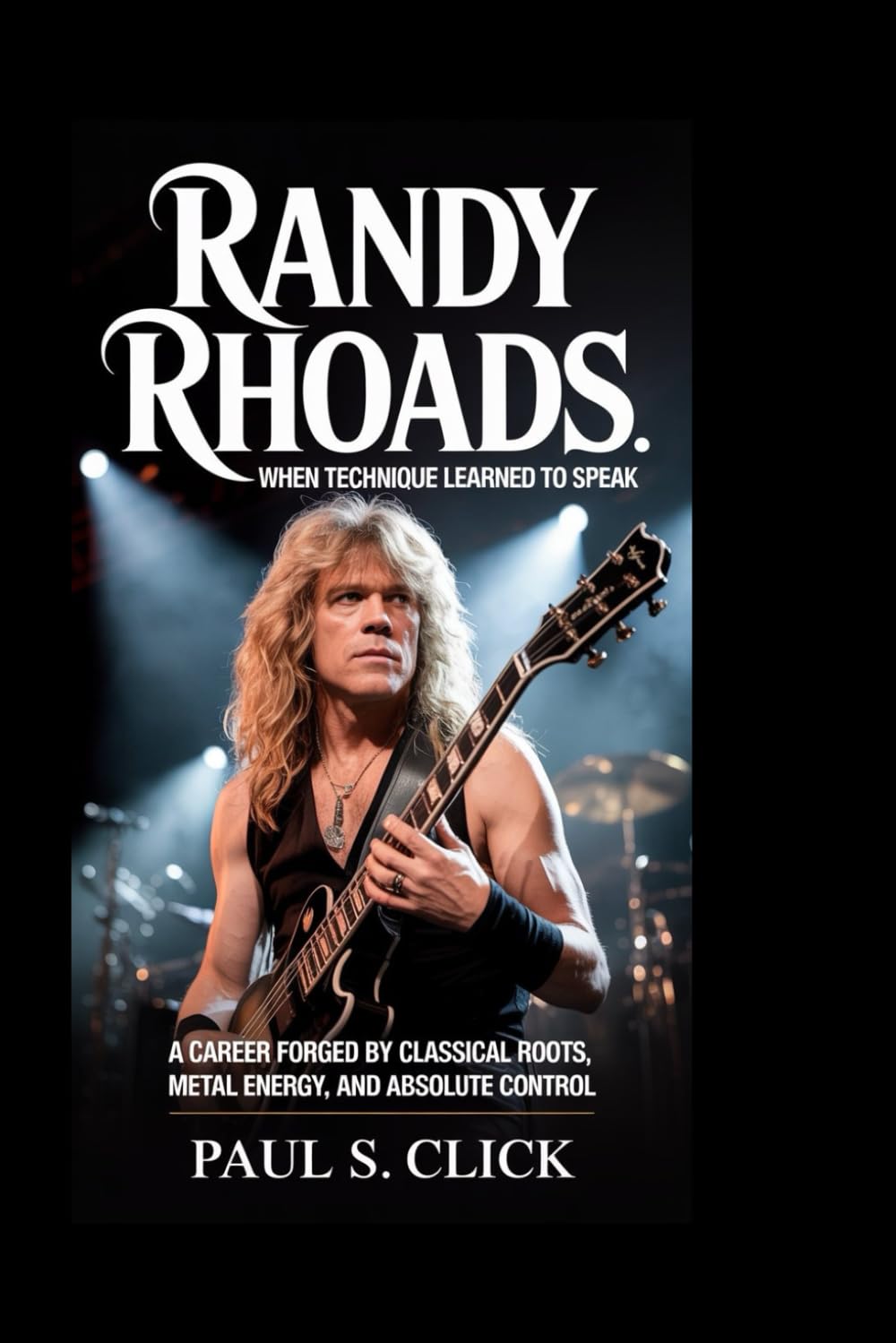 Randy Rhoads: When Technique Learned to Speak: A Career Forged by Classical Roots, Metal Energy, and Absolute Control
