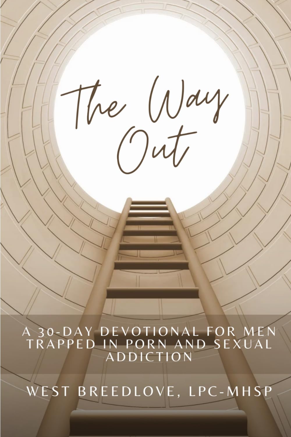 THE WAY OUT: A 30-Day Devotional for Men Trapped in Porn and Sexual Addiction