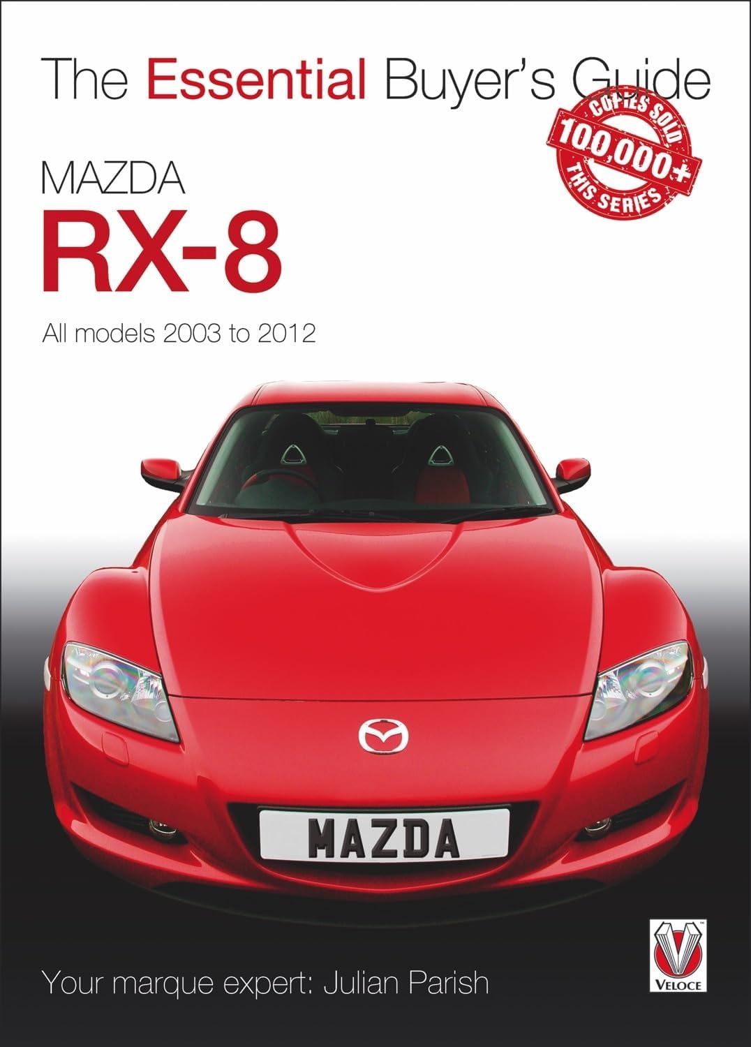 Mazda RX-8: All models 2003 to 2012 (Essential Buyer's Guide)