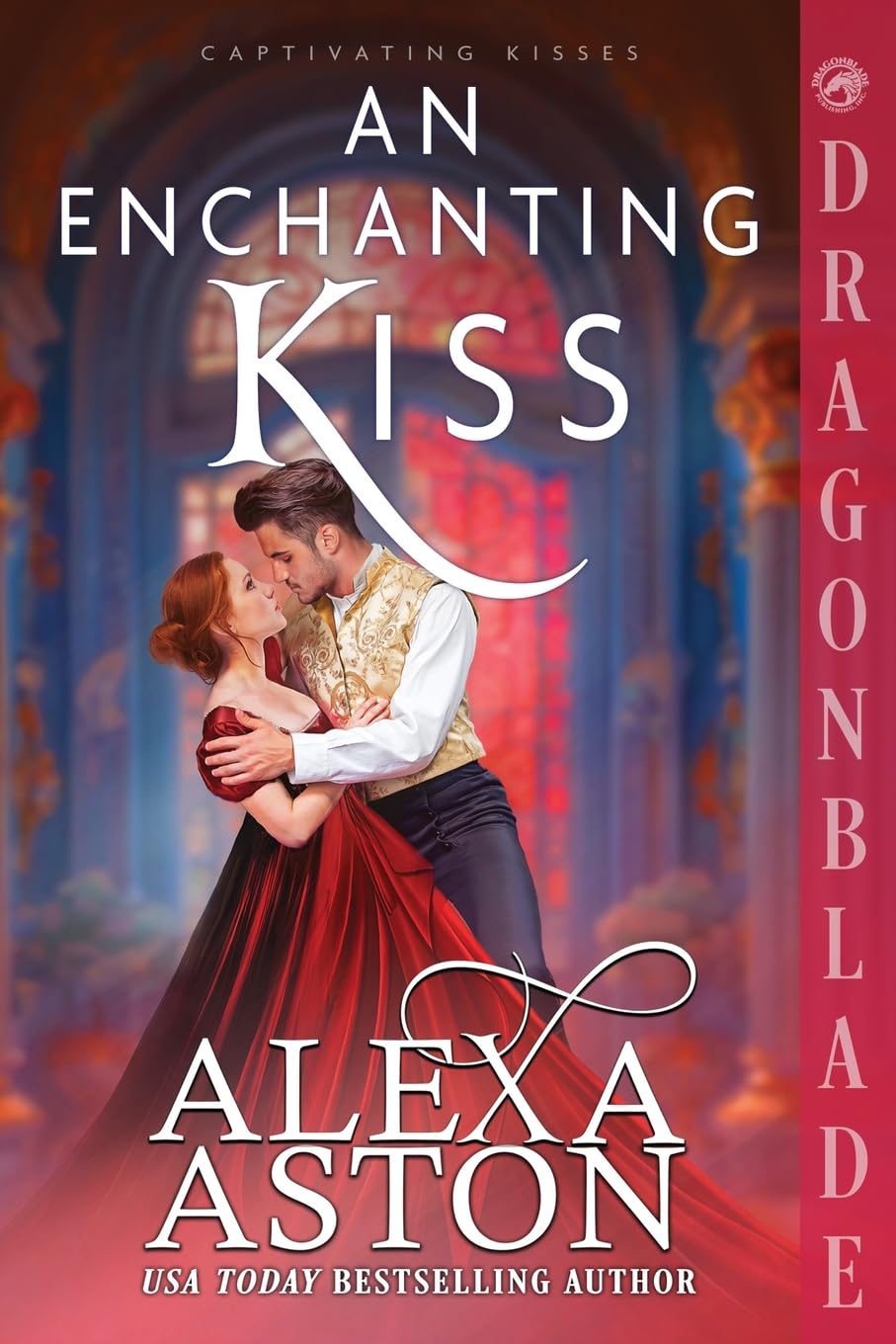 An Enchanting Kiss: A Regency Historical Romance: 5 (Captivating Kisses)