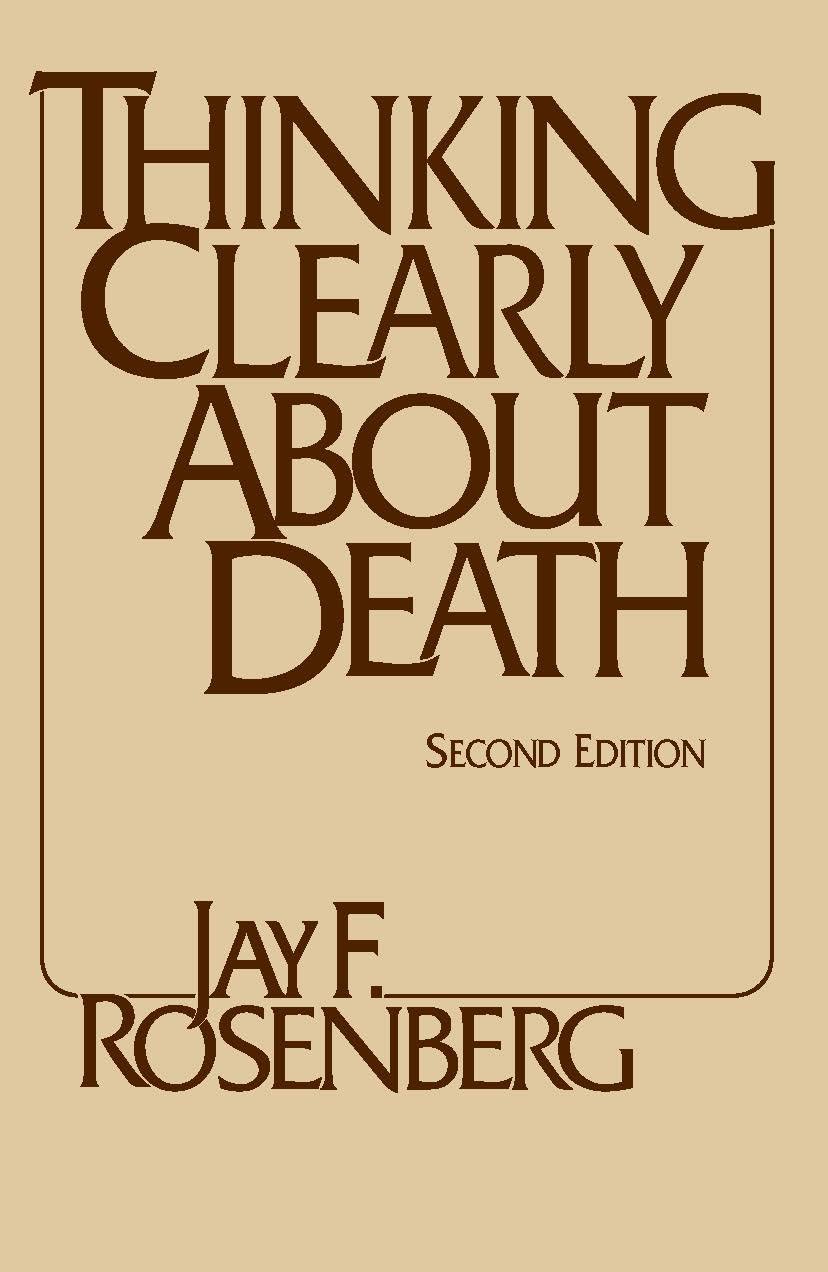 Thinking Clearly About Death: Second Edition