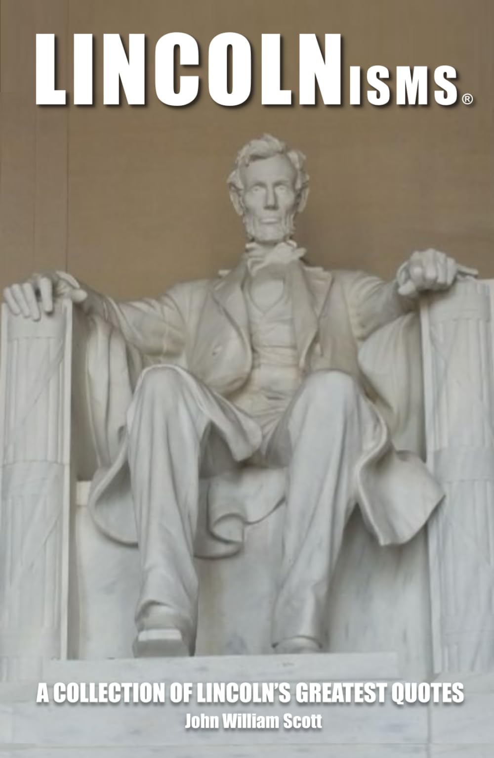 LINCOLNism: A Collection of Lincoln’s Greatest Quotes
