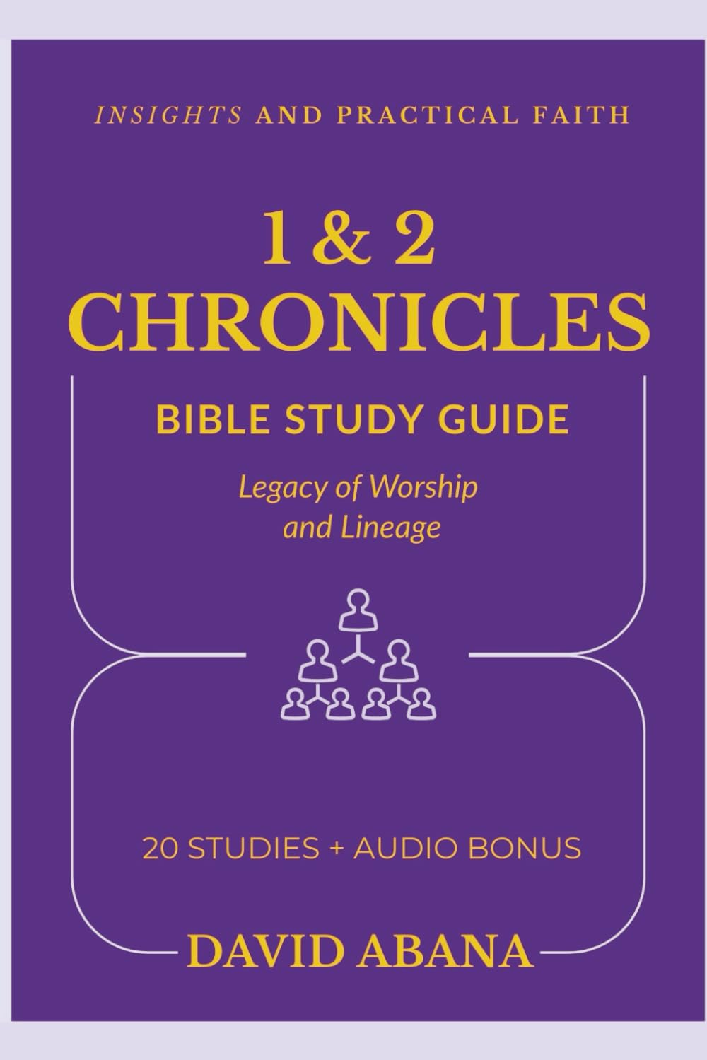 1 & 2 Chronicles Bible Study Guide: 20 Studies for Personal and Group Exploration (Practical Faith Bible Studies)