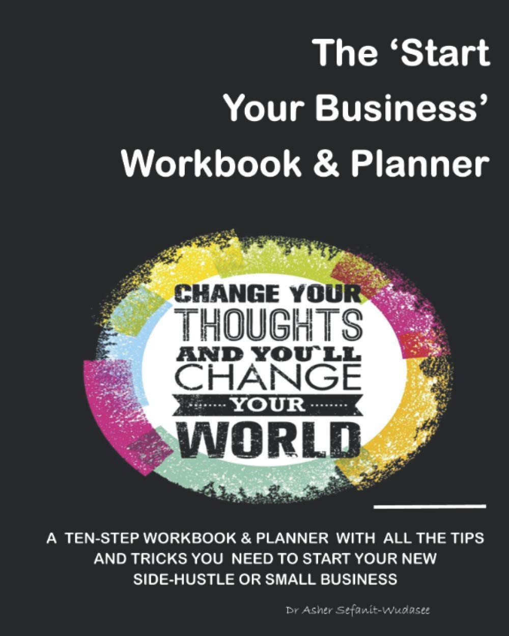 The 'Start Your New Business' Workbook & Planner