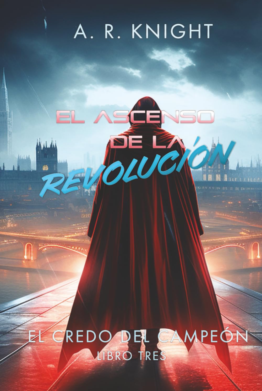 El Ascenso de la Revolución (El Credo del Campeón)