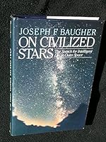 On civilized stars: The search for intelligent life in outer space (Frontiers of science) 0136344119 Book Cover