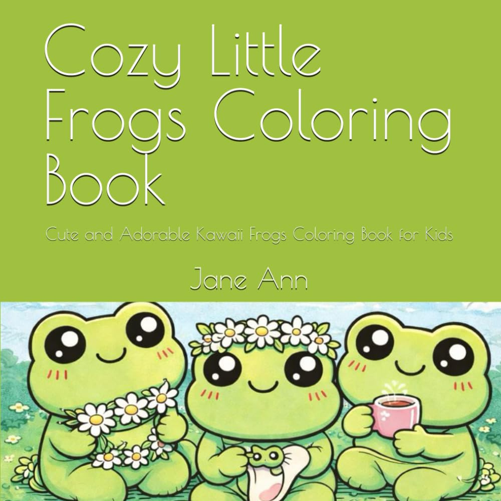 Cozy Little Frogs Coloring Book: Cute and Adorable Kawaii Frogs Coloring Book for Kids