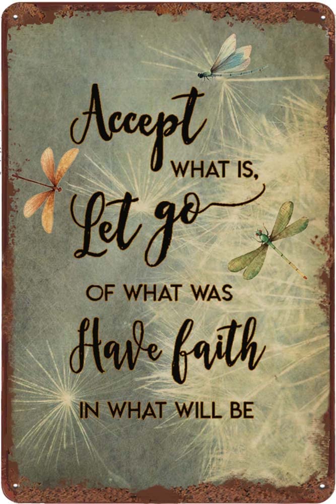 Vintage Metal Sign Accept What is Let Go of What was Have Faith in What Will Be - Dandelion and Dragonfly Tin Sign Vintage Home Bar Kitchen Garage Wall Decoration Art Sign CF-1 8x12inches
