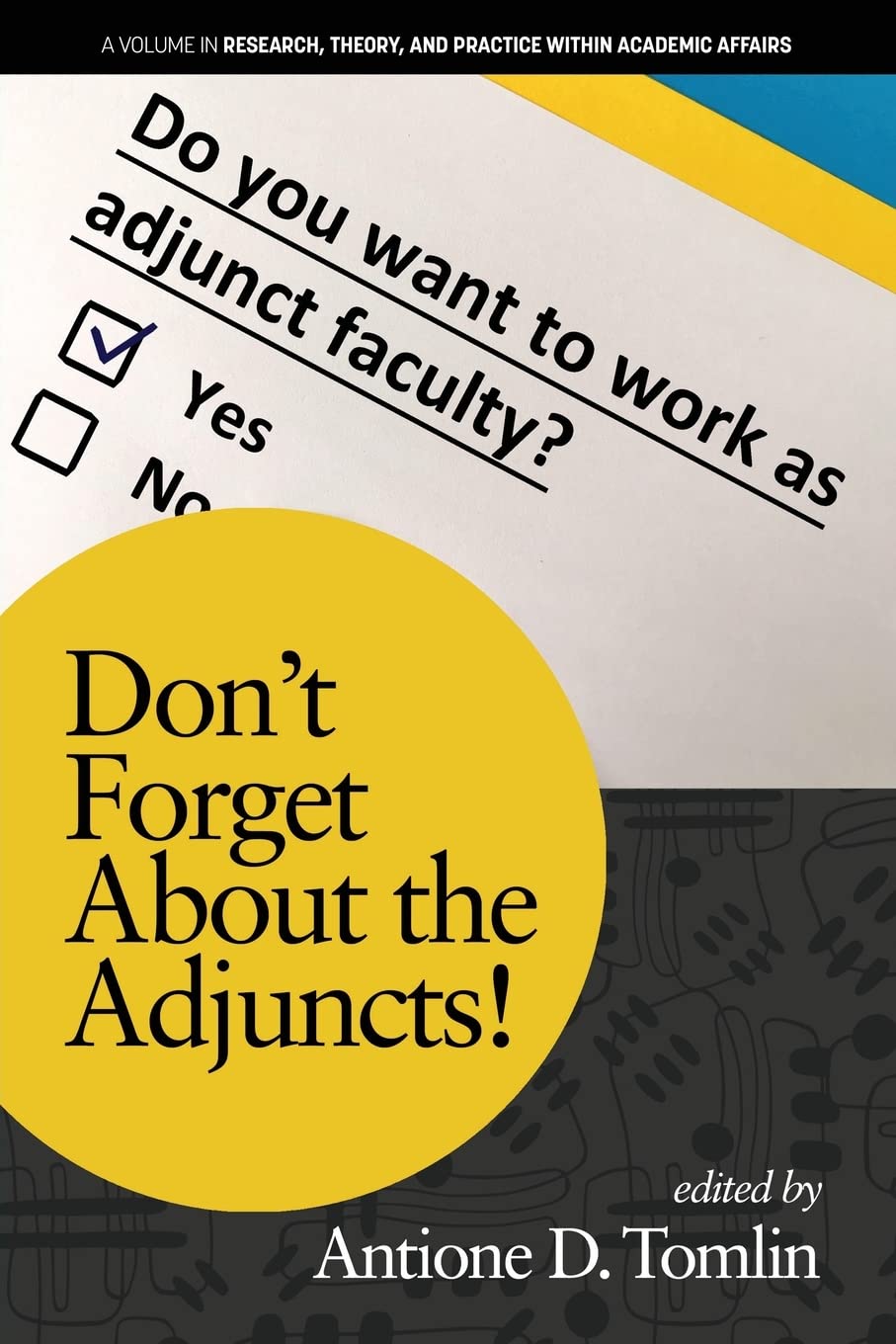 Don’t Forget About the Adjuncts! (Research, Theory, and Practice Within Academic Affairs)
