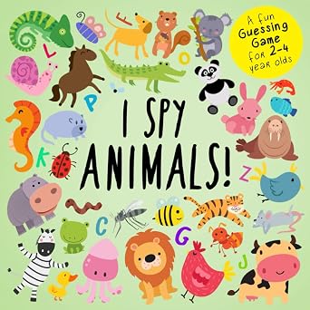 I Spy - Animals! A Fun Guessing Game for 2-4 Year Olds I Spy Book Collection for Kids