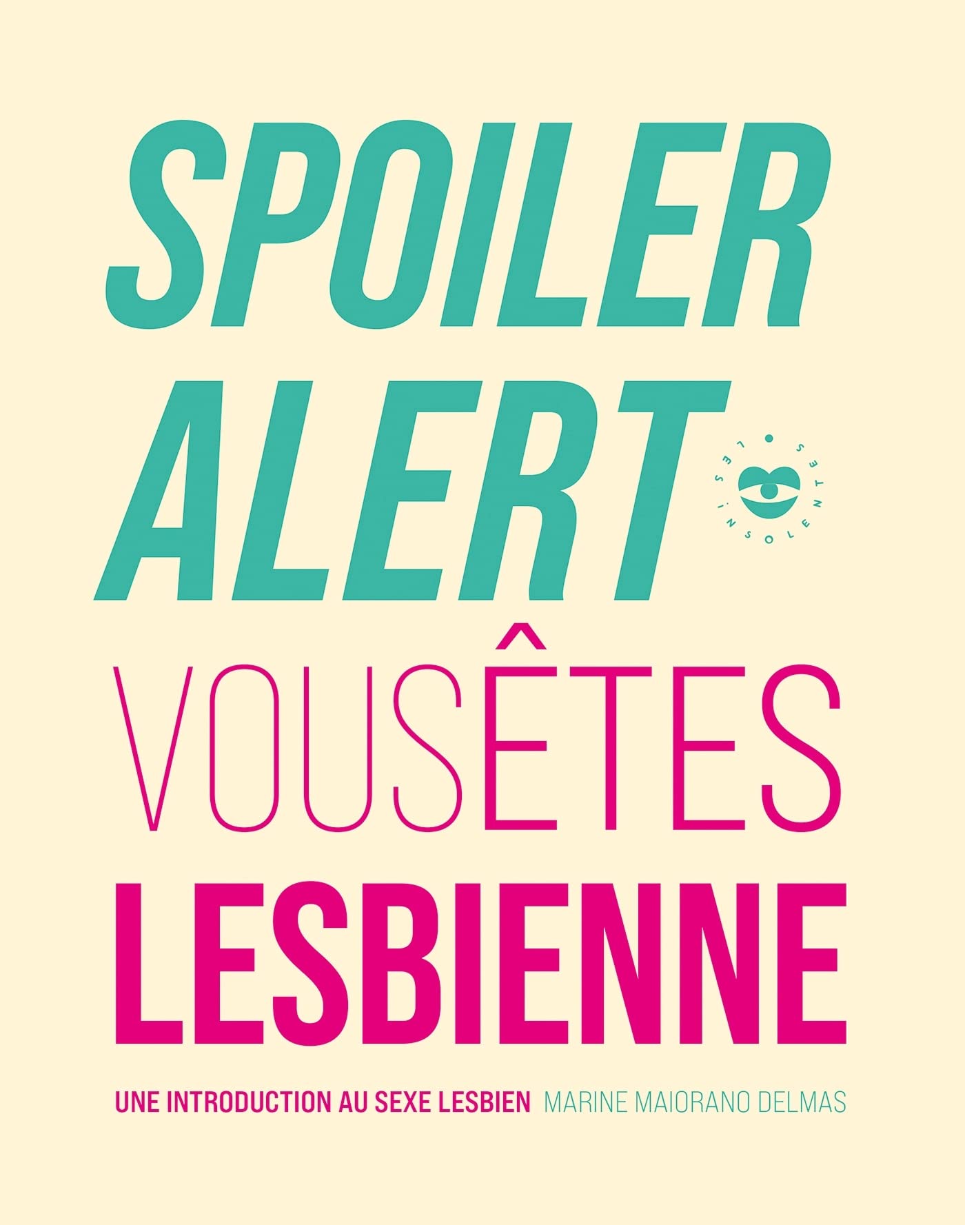 Spoiler alert : vous êtes lesbienne: Une introduction au sexe lesbien