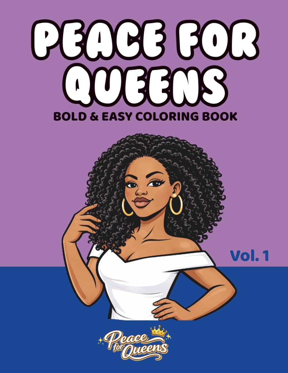 Peace for Queens: Bold and Easy Coloring Book for Black Women, Volume 1: Cozy Bold and Easy Affirmation Coloring for Black Women (Peace for Queens Coloring Books)