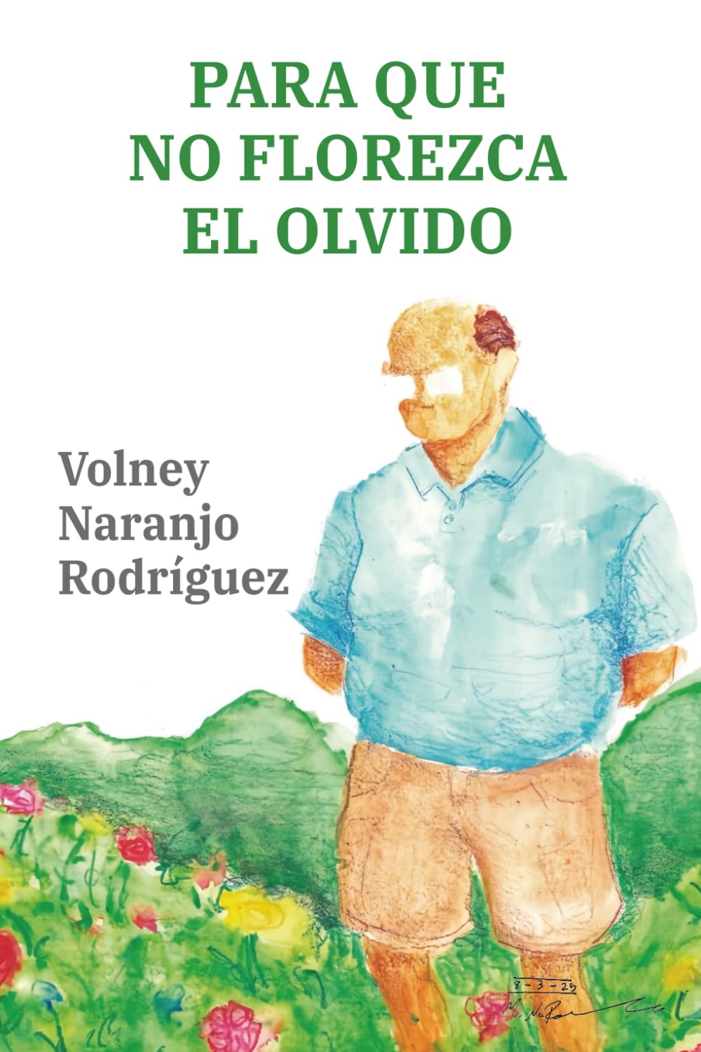 Para que no florezca el olvido