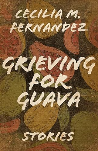 Grieving for Guava: Stories