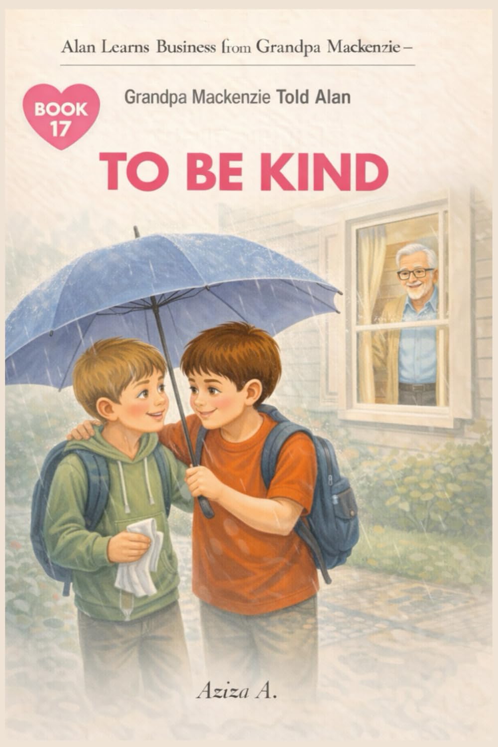Grandpa Mackenzie Told Alan to Be Kind (Alan Learns Business from Grandpa Mackenzie)