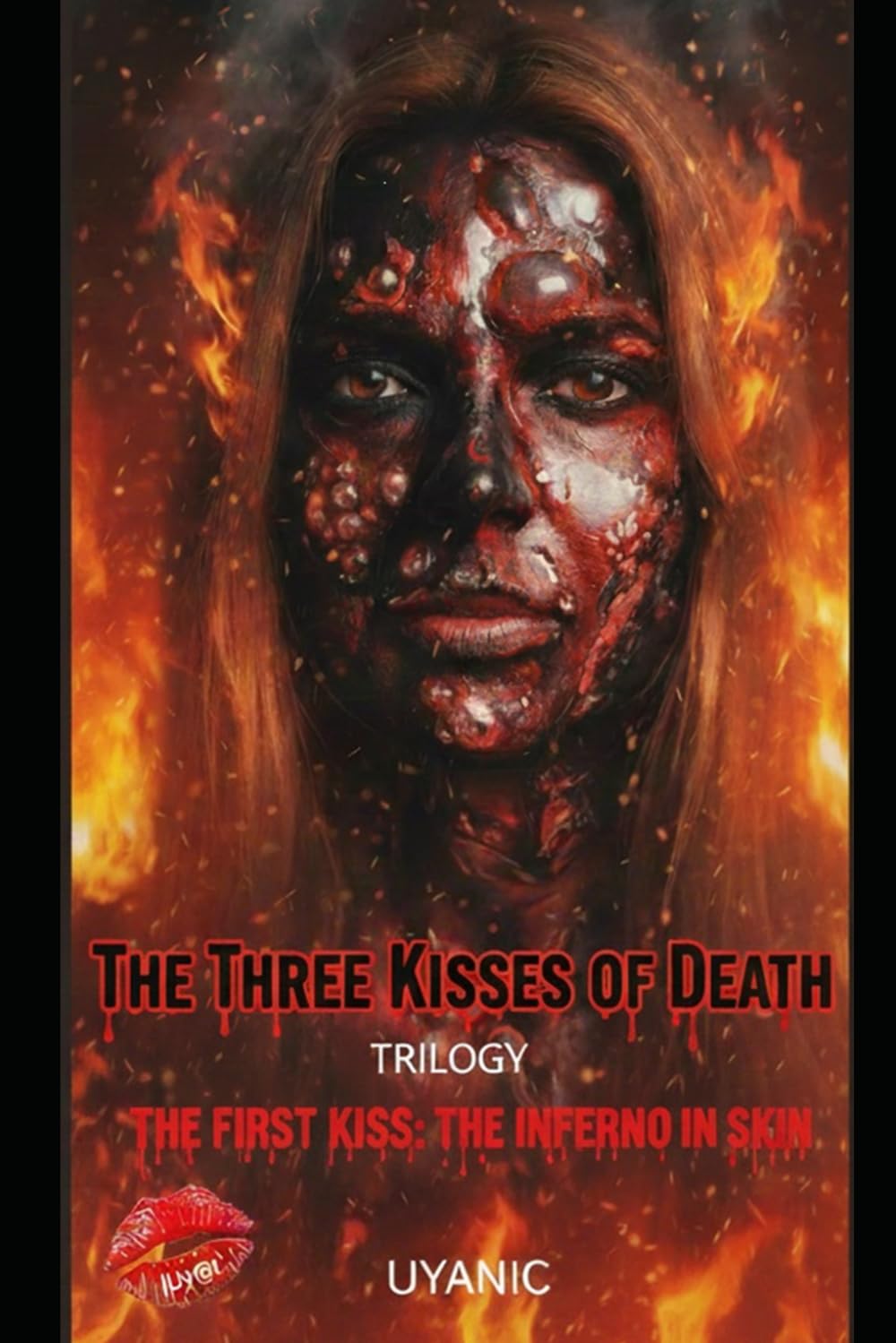 THE FIRST KISS: THE INFERNO IN THE SKIN: 1 (THE THREE KISSES OF DEATH TRILOGY)