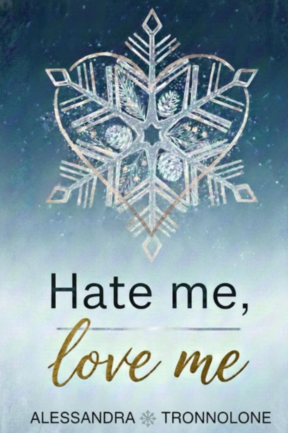 Hate me, love me