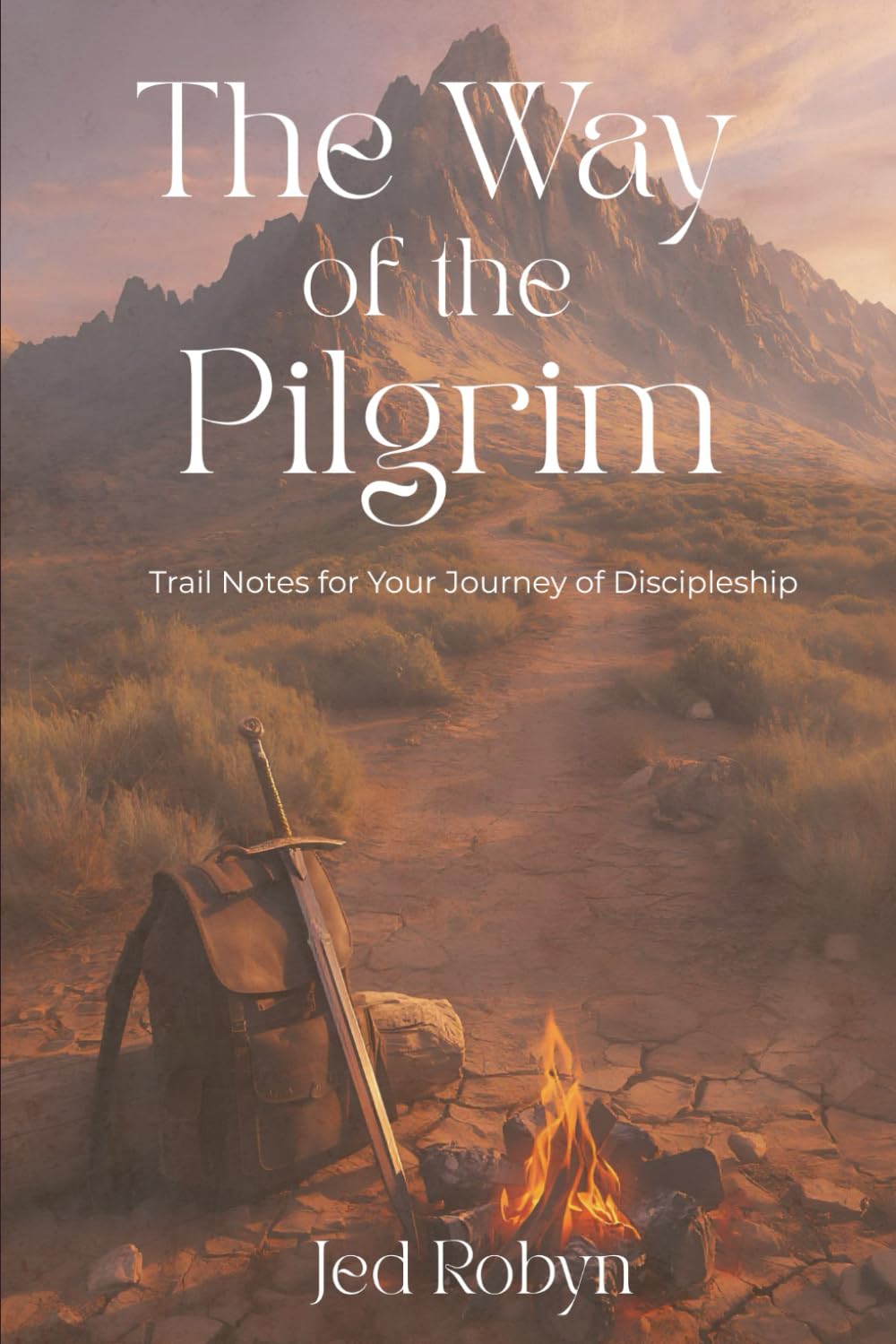 The Way of the Pilgrim: Trail Notes for Your Discipleship Journey