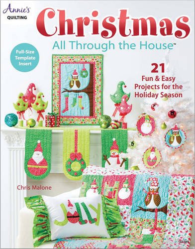  Christmas All Through the House: Includes Full-size Template: 21 Fun and Easy Projects for the Holiday Season