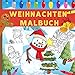 Weihnachten Malbuch für Kinder: Weihnachtsgeschenk | Bastelbuch Ab 4 Jahre mit Weihnachtsmann, Schneemann, Teddybären, Rentiere, Elfen