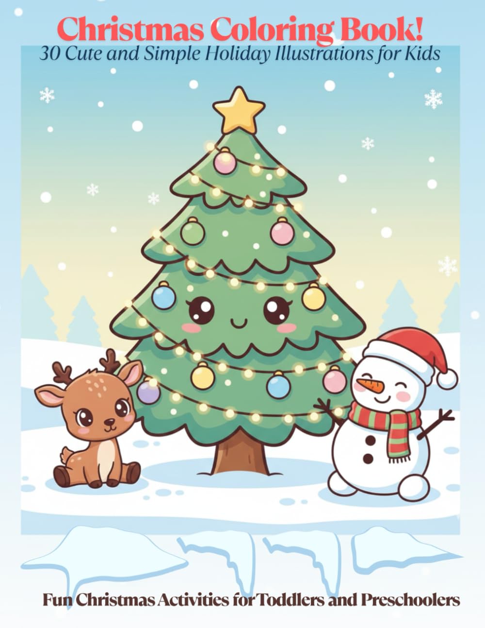 Christmas Coloring Book: 30 Cute and Simple Holiday Illustrations for Kids: Fun Christmas Activities for Toddlers and Preschoolers