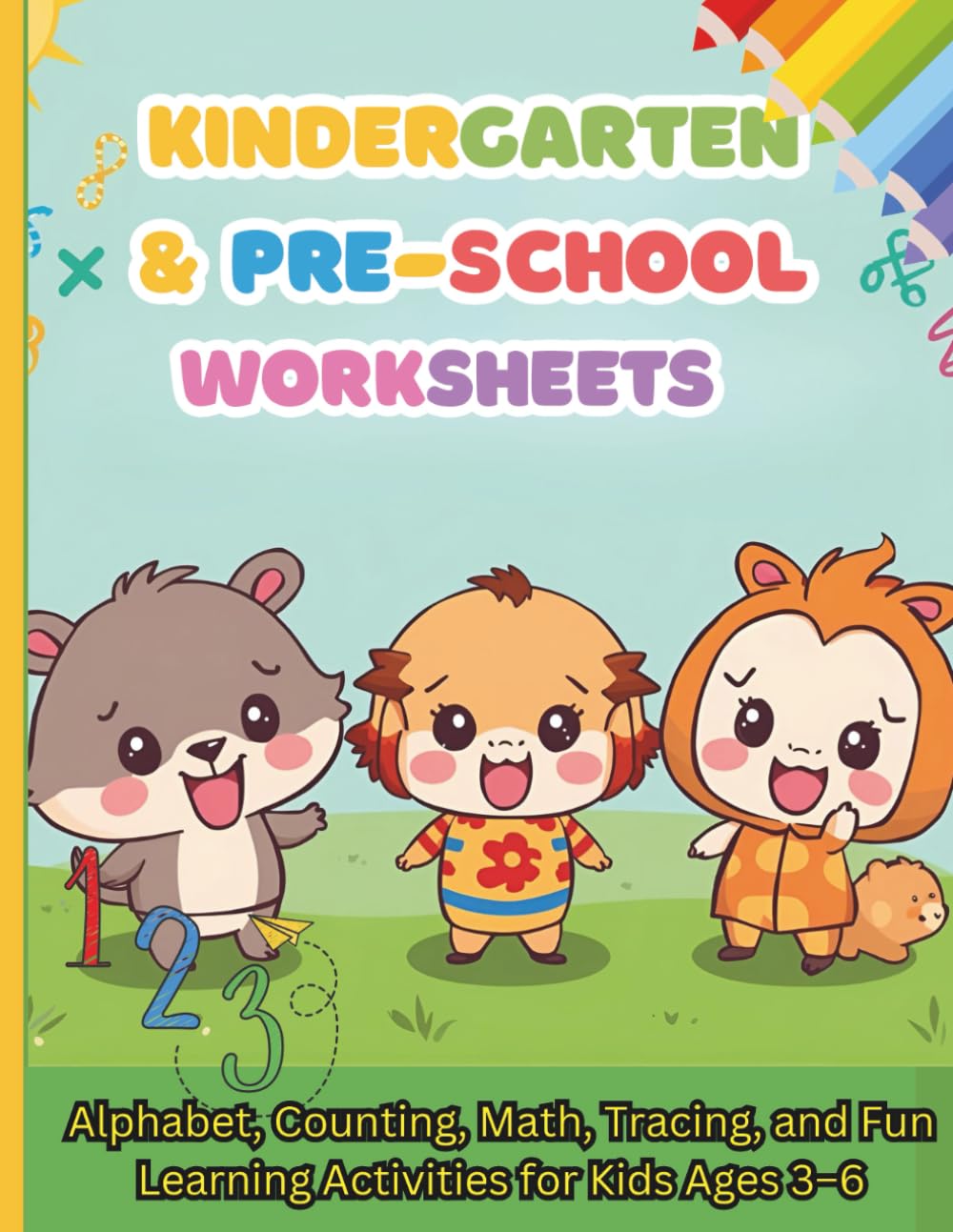 Learning Worksheets for Pre-School and Kindergarten: Alphabet, Counting, Math, Tracing, and Fun Activities for Kids Ages 3–6