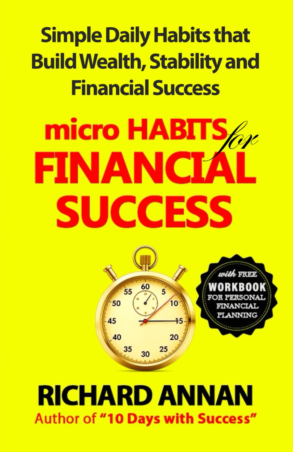 Micro Habits for Financial Success: Simple Daily Habits that Builds Wealth, Stability and Financial Success