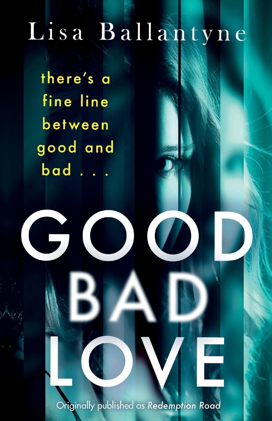 Good Bad Love by Lisa Ballantyne (Paperback Book)