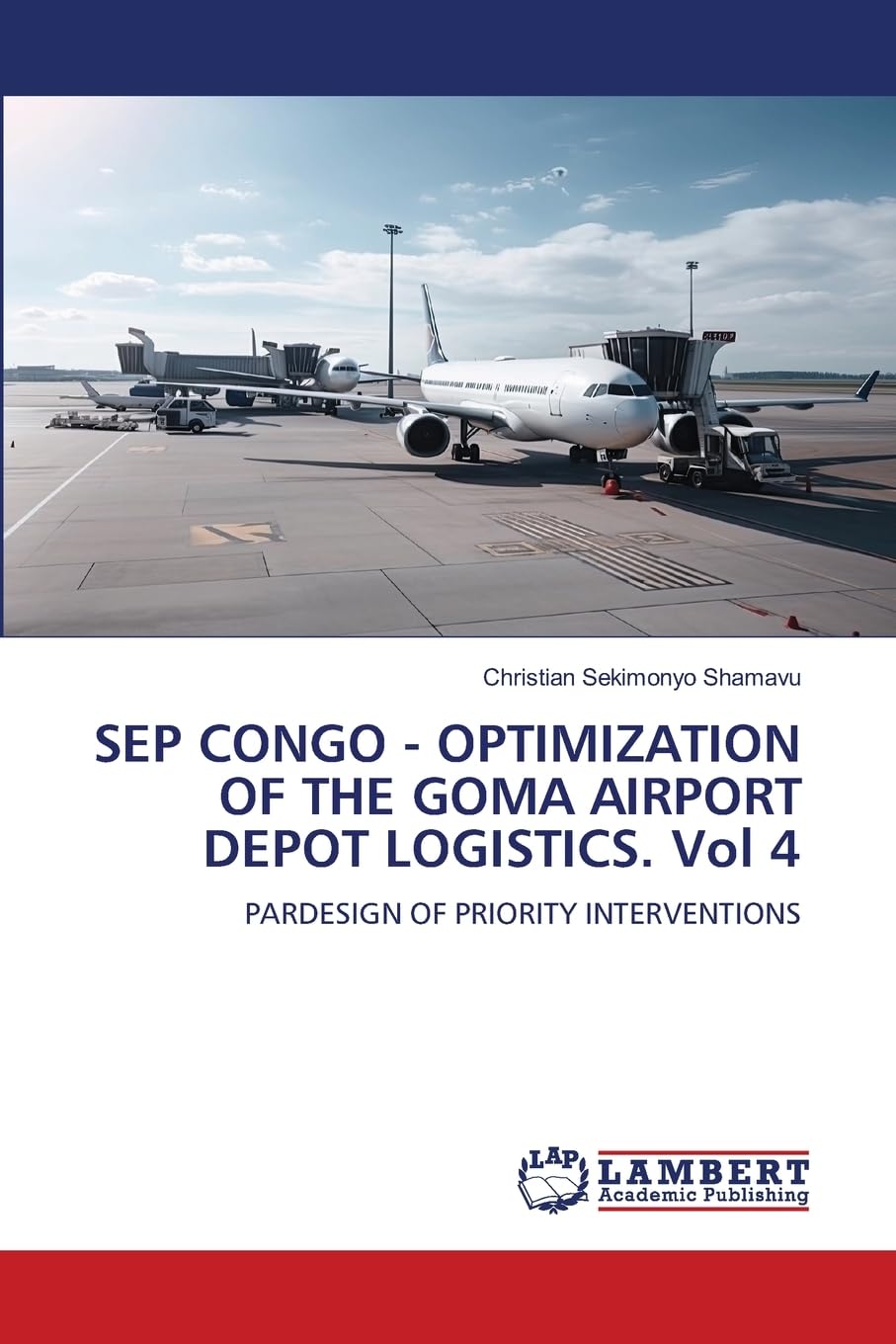 SEP CONGO - OPTIMIZATION OF THE GOMA AIRPORT DEPOT LOGISTICS. Vol 4: PARDESIGN OF PRIORITY INTERVENTIONS