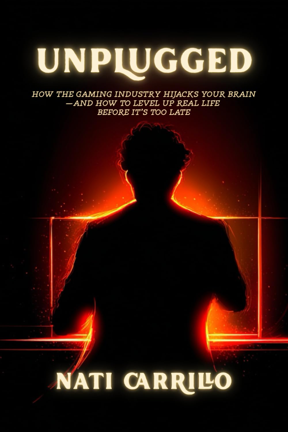 UNPLUGGED: How the Gaming Industry Hijacks Your Brain—and How to Level Up Real Life Before It’s Too Late