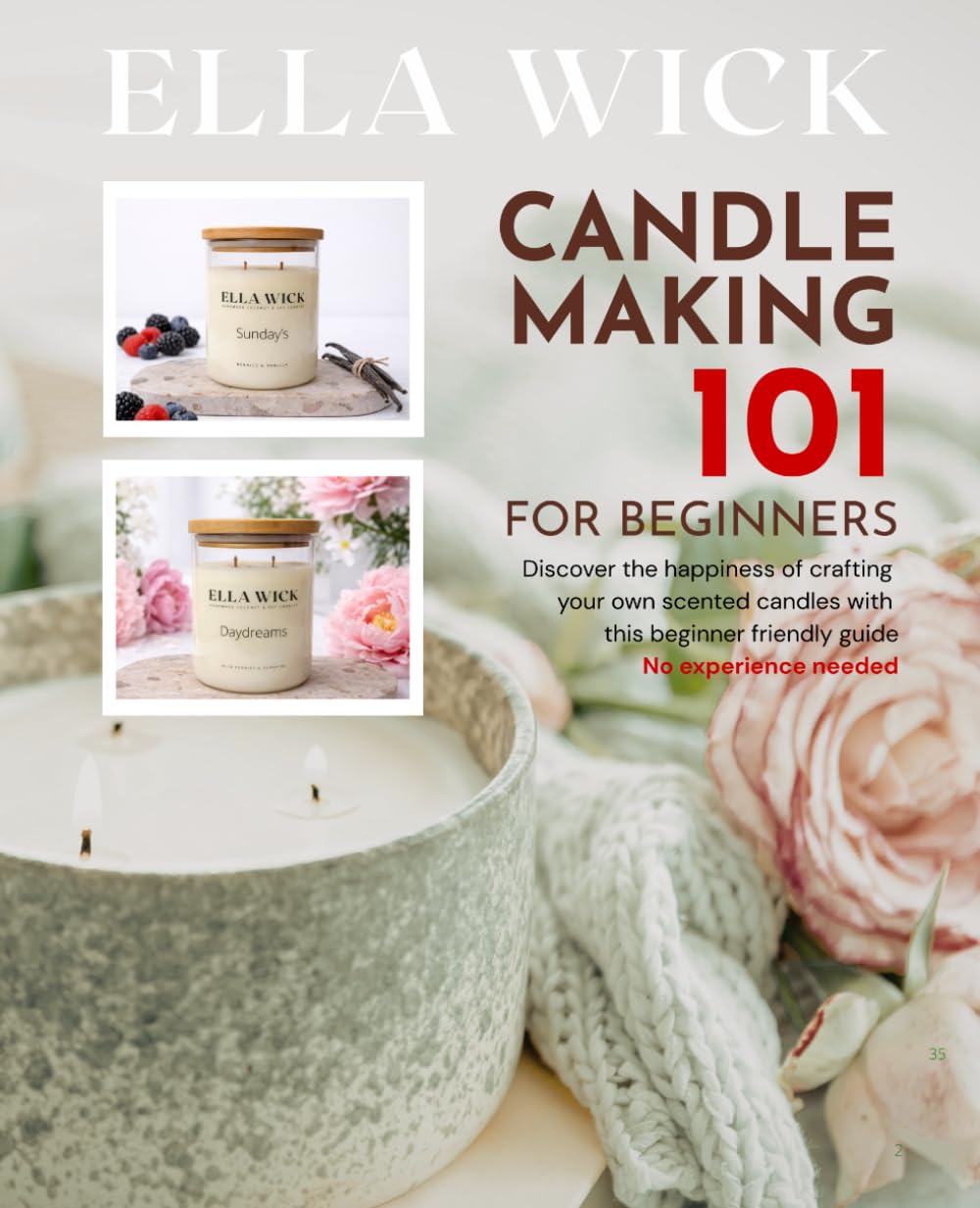 CANDLE MAKING 101 FOR BEGINNERS: How to Make Scented Candles at Home Step by Step | Complete DIY Guide to Wax, Wicks, Fragrance & Professional Results