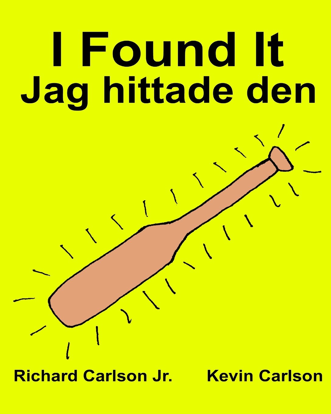 I Found It Jag hittade den : Children's Picture Book English-Swedish (Bilingual Edition) (www.rich.center)
