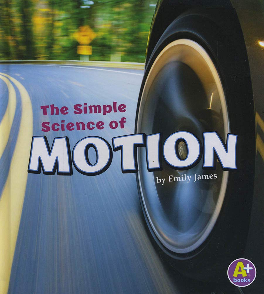 The Simple Science of Motion