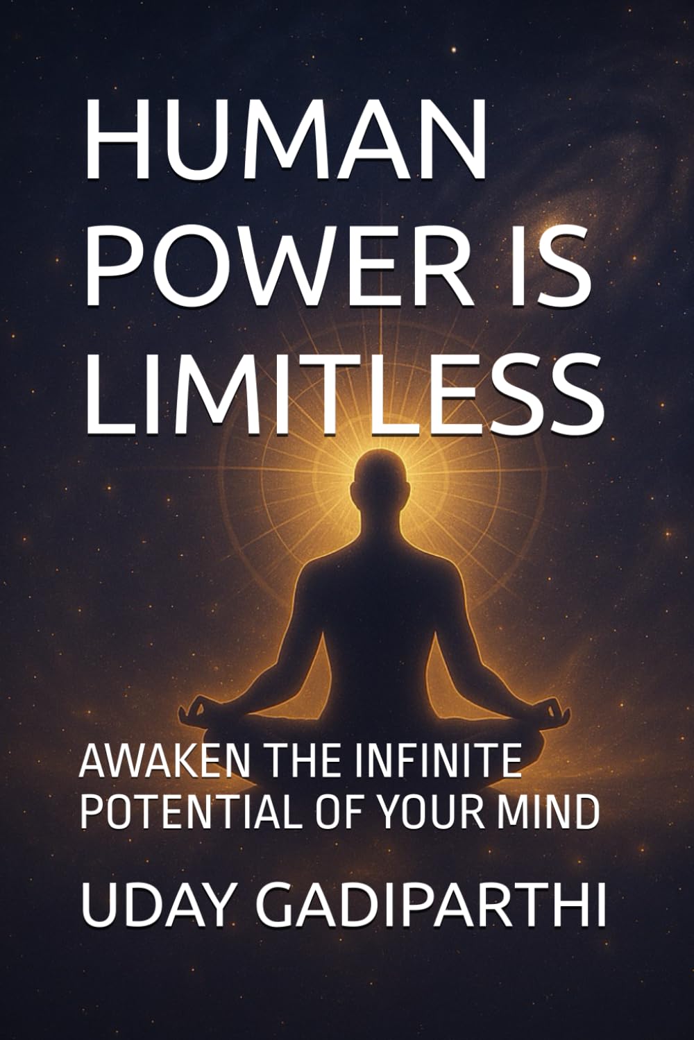 Human Power is Limitless: Awaken the Infinite Potential of Your Mind